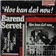 Barend Servet - Hoe Kan Dat Nou