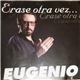 Eugenio - Erase Otra Vez...